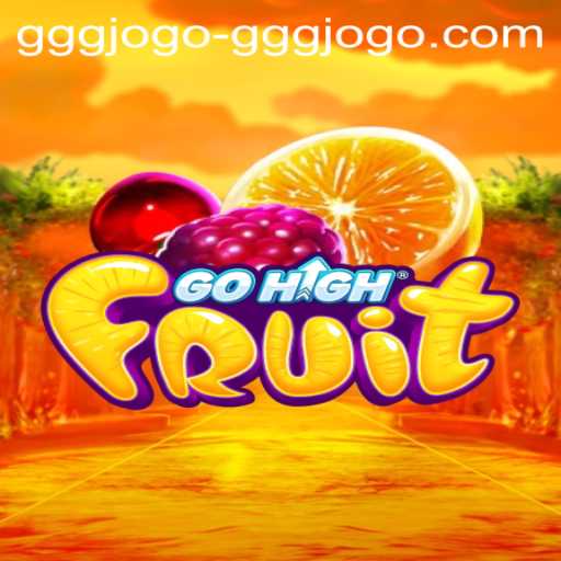 Explore the Enchanting World of GoHighFruit: The Latest Gaming Sensation