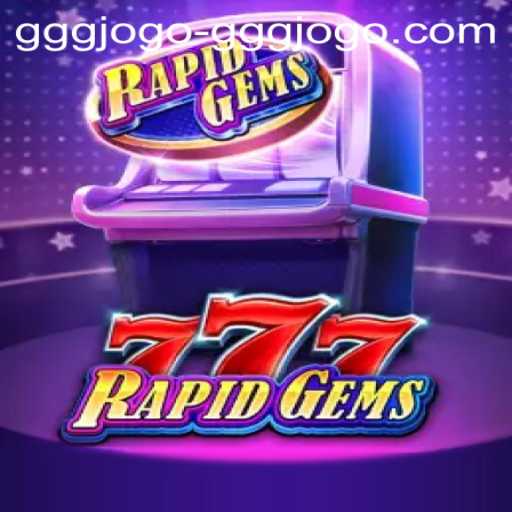 Exploring the Exciting World of RapidGems777: A Comprehensive Guide